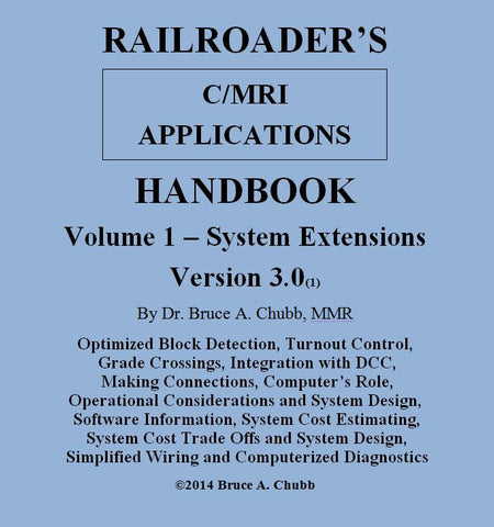 Railroader's C/MRI Applications Handbook V3.0 - Volume 1 Extensions (HBV1) - JLC Enterprises